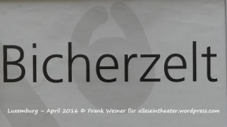 Luxemburg – April 2016 © Frank Wesner für alleseintheater.wordpress.com