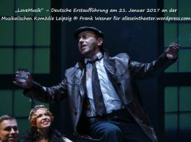 Cusch Jung in „LoveMusik“ – Deutsche Erstaufführung am 21. Januar 2017 an der Musikalischen Komödie Leipzig