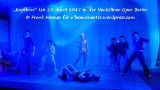 „Kopfkino“ UA 13. April 2017 in der Neuköllner Oper Berlin © Frank Wesner