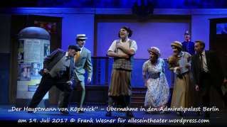 „Der Hauptmann von Köpenick – Das Musical“ 19.7.-6.8.2017 © Frank Wesner
