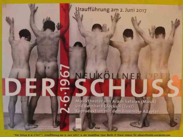 “Der Schuss 2-6-1967”– Uraufführung am 2. Juni 2017 in der Neuköllner Oper Berlin