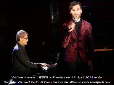 Vladimir Korneev: „Liebéи“ – Premiere am 17. April 2018 in der Bar jeder Vernunft Berlin © Frank Wesner