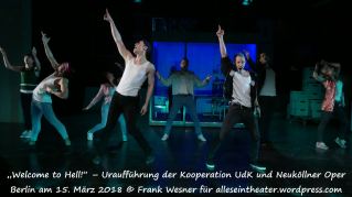 „Welcome to Hell!“ – Uraufführung der Kooperation UdK und Neuköllner Oper Berlin am 15. März 2018 © Frank Wesner