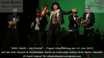 "1001 Nacht - das Musical" - Tryout-Uraufführung am 14. Juni 2019 mit der SVA-Musical & Musiktheater Berlin im Kulturstall Schloss Britz Berlin-Neukölln © Frank Wesner