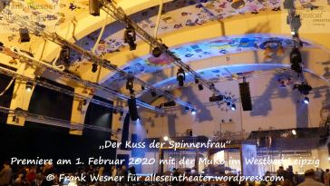 „Der Kuss der Spinnenfrau“ – Premiere am 1. Februar 2020 mit der MuKo im Westbad Leipzig © Frank Wesner für alleseintheater.wordpress.com